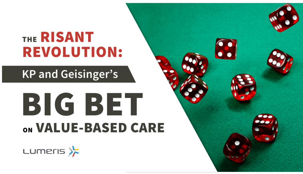 An image that reads, "The Risant Revolution: KP and Geisinger's Big Bet on Value-Based Care"