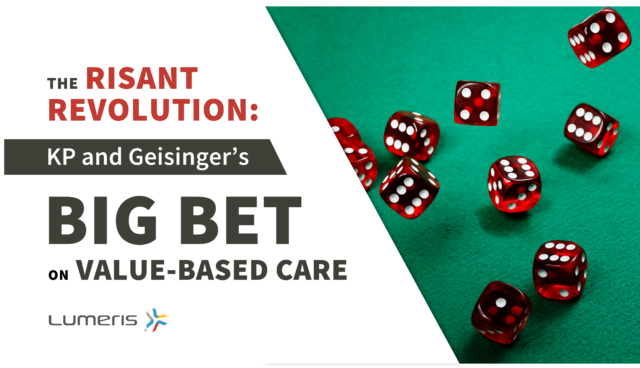 An image that reads, "The Risant Revolution: KP and Geisinger's Big Bet on Value-Based Care"